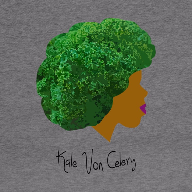 Kale Von Celery by Kale Von Celery